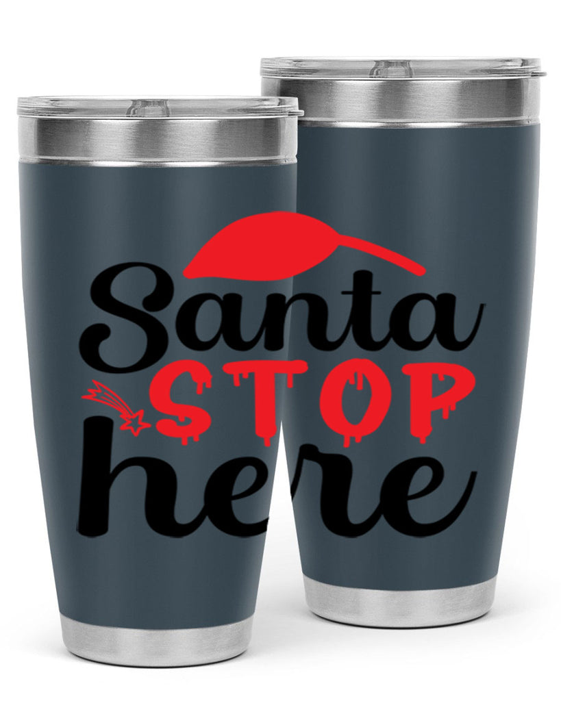 Santa stop here 352#- winter- Tumbler
