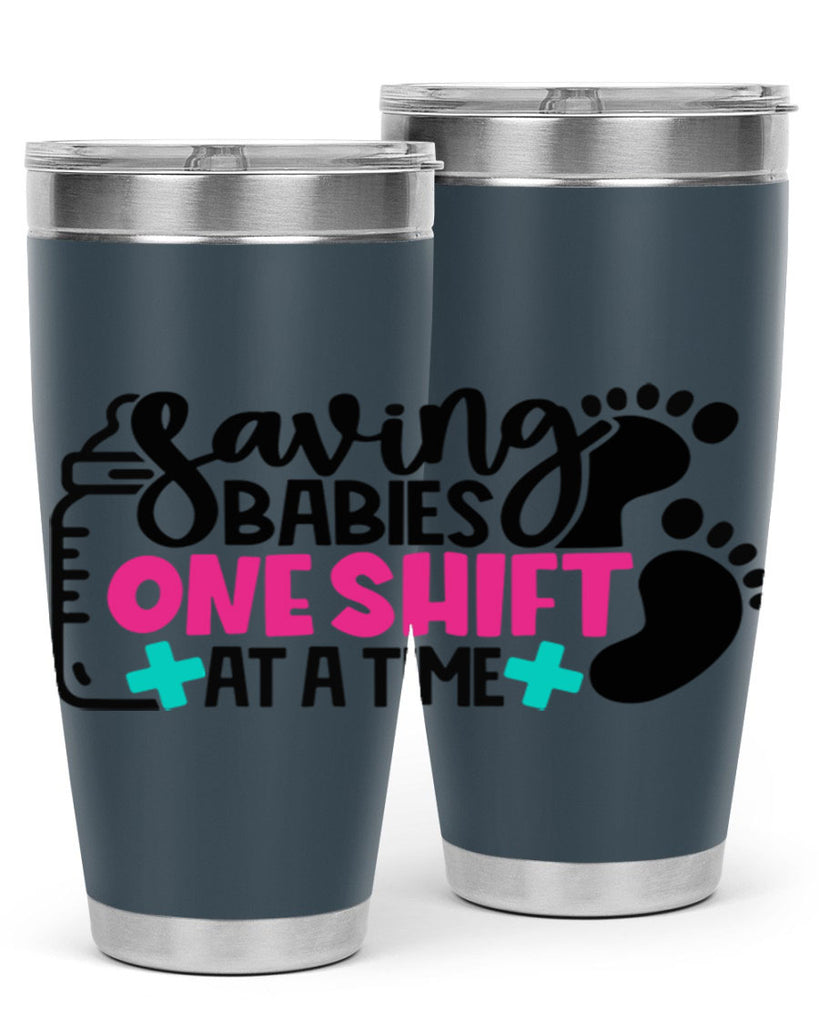Saving Babies One Shift At A Time Style Style 53#- nurse- tumbler
