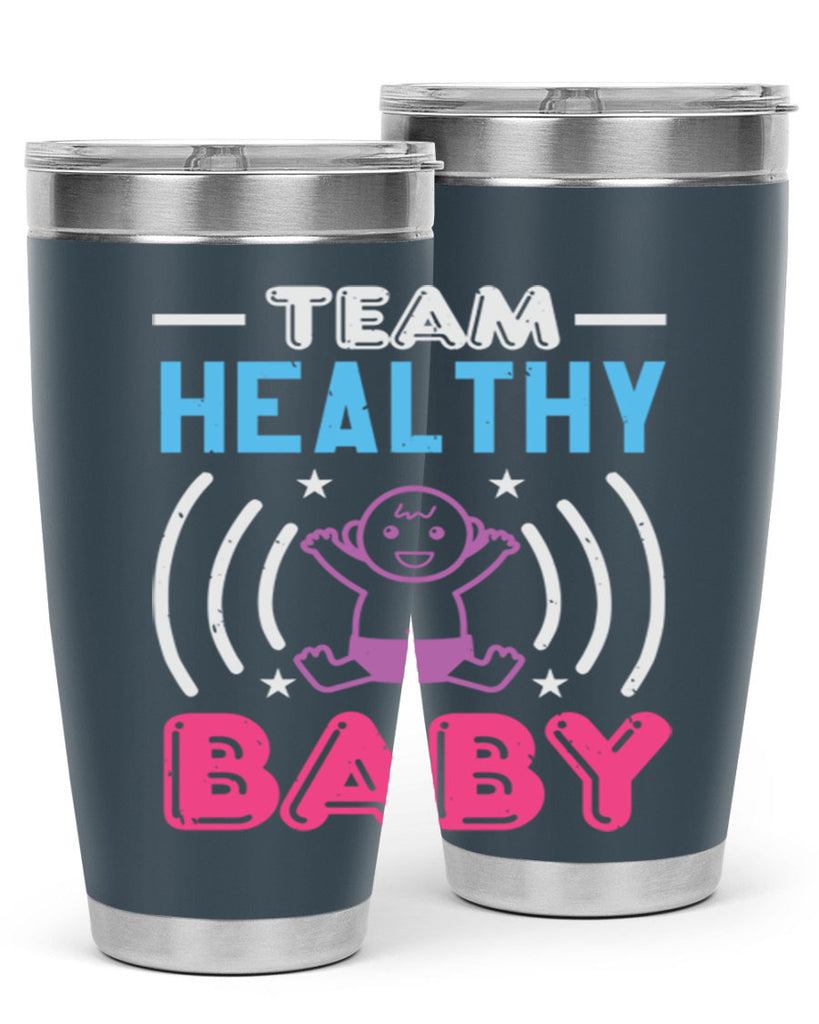 Team Healthy Baby Style 11#- baby shower- tumbler