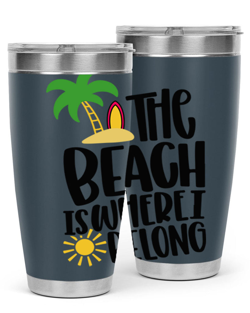 The Beach Is Where I Belong Style 11#- summer- Tumbler