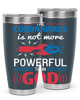 The coronavirus is not more powerful than God Style 21#- corona virus- Tumbler