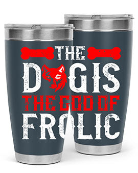 The dog is the god of frolic Style 158#- dog- Tumbler