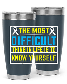 The most difficult thing in life is to know yourself Style 16#- self awareness- Tumbler