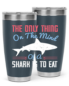 The only thing on the mind of a shark is to eat Style 18#- shark  fish- Tumbler