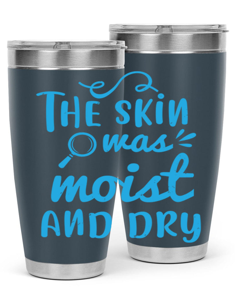 The skin was moist and dry Style 15#- medical- tumbler
