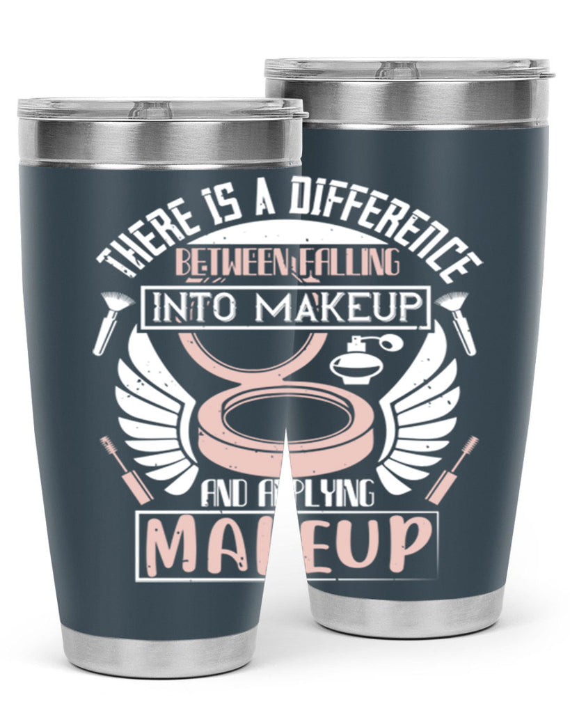 There is a difference between falling into makeup and applying makeup Style 178#- make up- Tumbler