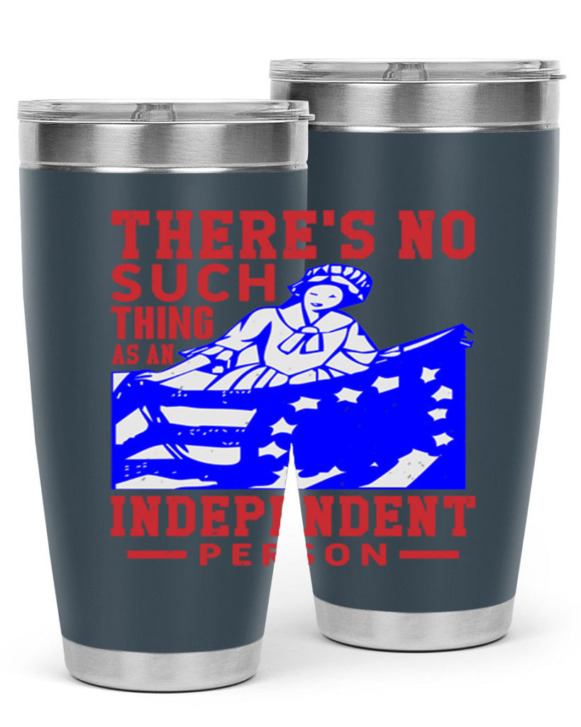 There is no suck thing as an independent Style 43#- Fourt Of July- Tumbler