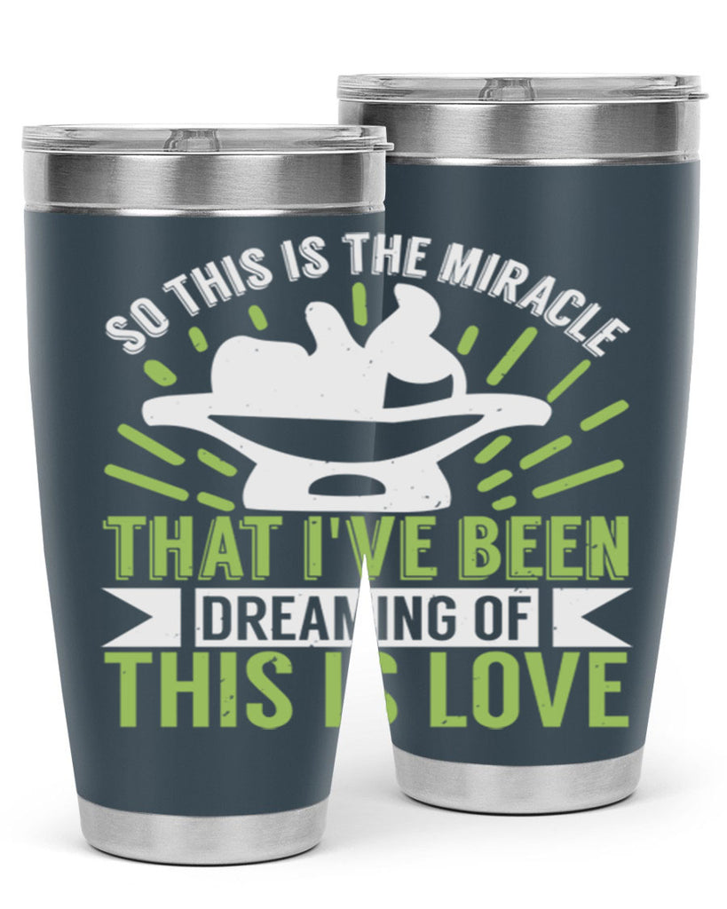 This is the miracle that i have been dreaming of Style 166#- baby- tumbler