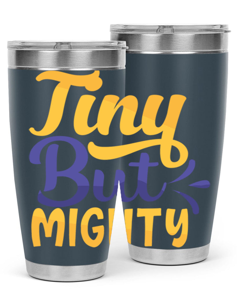 Tiny But Mighty Style 192#- baby- tumbler