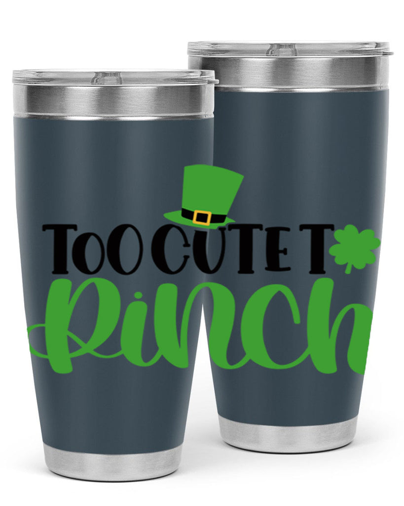 Too Cute To Pinch Style 21#- St Patricks Day- Tumbler