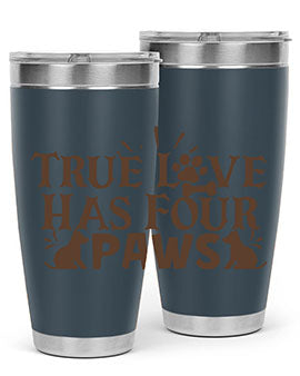 True Love Has Four Paws Style 24#- cat- Tumbler