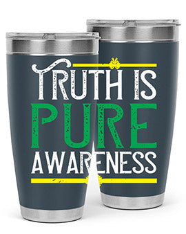 Truth is pure awareness Style 10#- self awareness- Tumbler