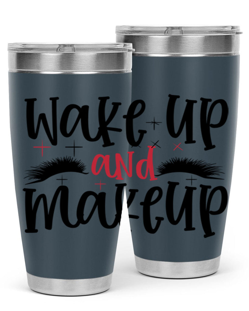 Wake up and makeup design Style 214#- make up- Tumbler