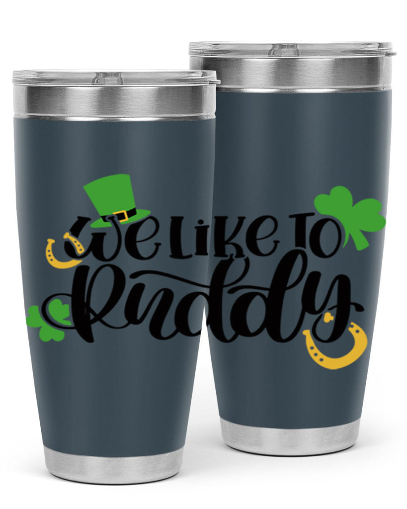 We Like To Puddy Style 18#- St Patricks Day- Tumbler