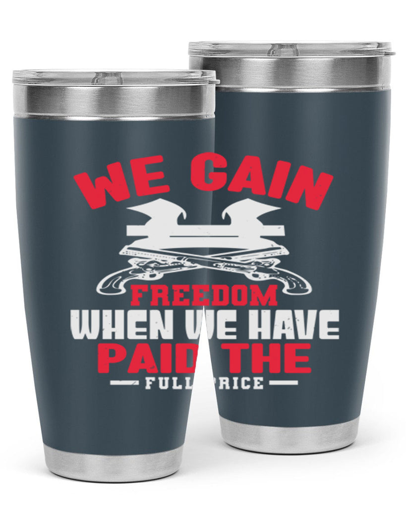 We gain freedom Style 55#- Fourt Of July- Tumbler