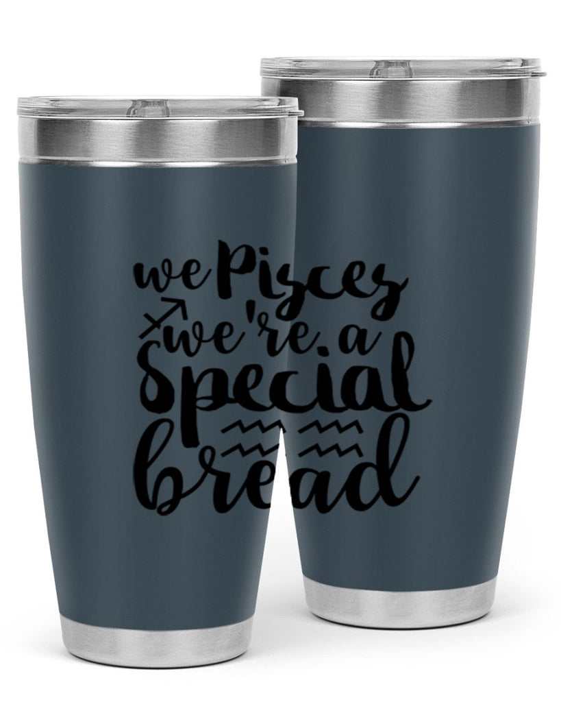We pisces Were A Special Bread 557#- zodiac- Tumbler
