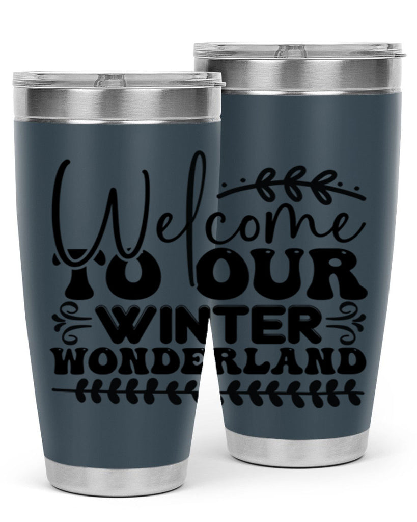 Welcome to our winter wonderland 477#- winter- Tumbler