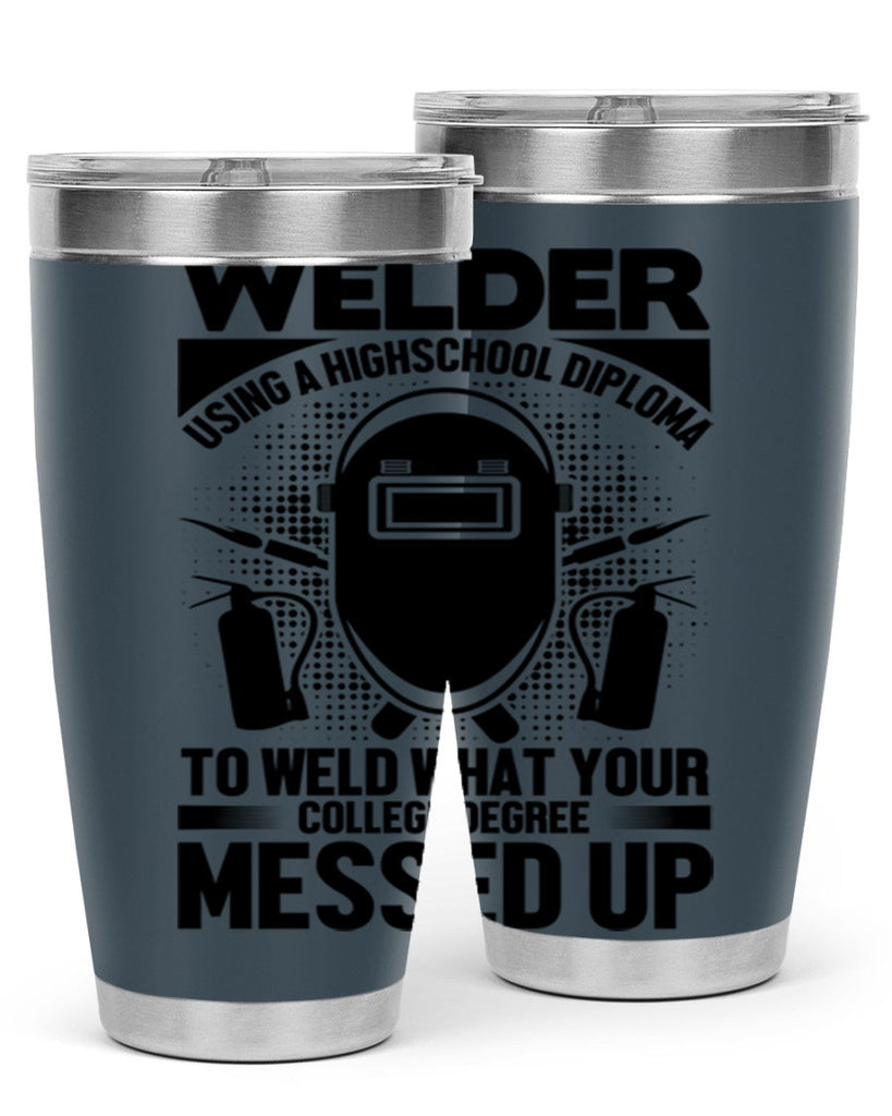 Welder using Style 3#- welder- tumbler