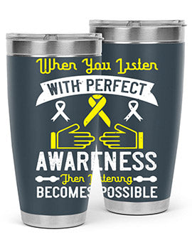 When you listen with perfect awareness then listening becomes possible Style 7#- self awareness- Tumbler