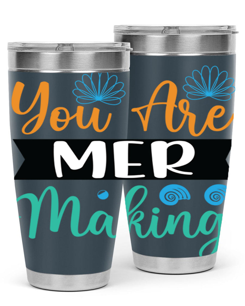 You Are Mer Making 683#- mermaid- Tumbler
