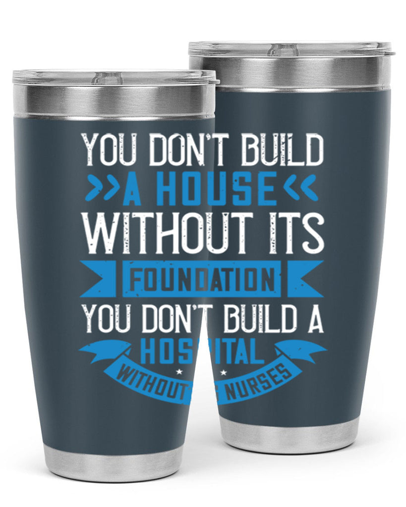 You don’t build a house without its foundation Style 248#- nurse- tumbler