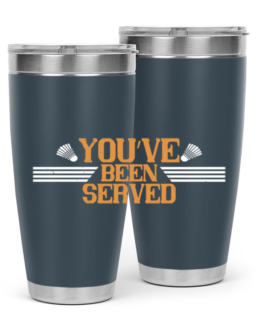 You’ve been served 1714#- badminton- Tumbler