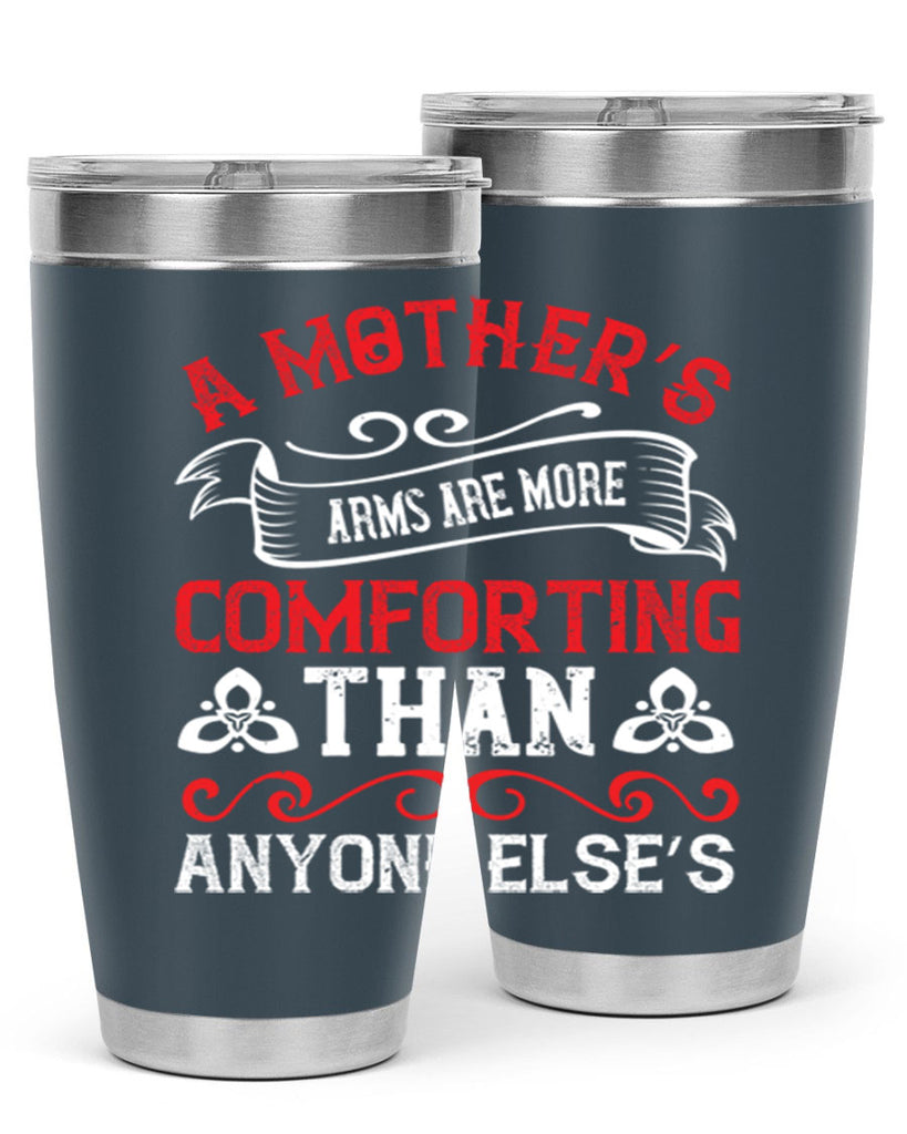a mother’s arms are more comforting than anyone else’s 233#- mom- Tumbler