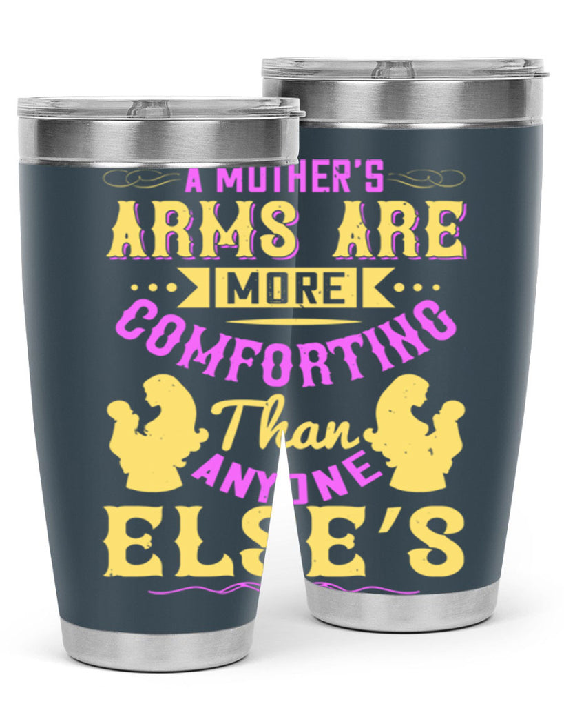 a mother’s arms are more comforting than anyone else’s 235#- mom- Tumbler