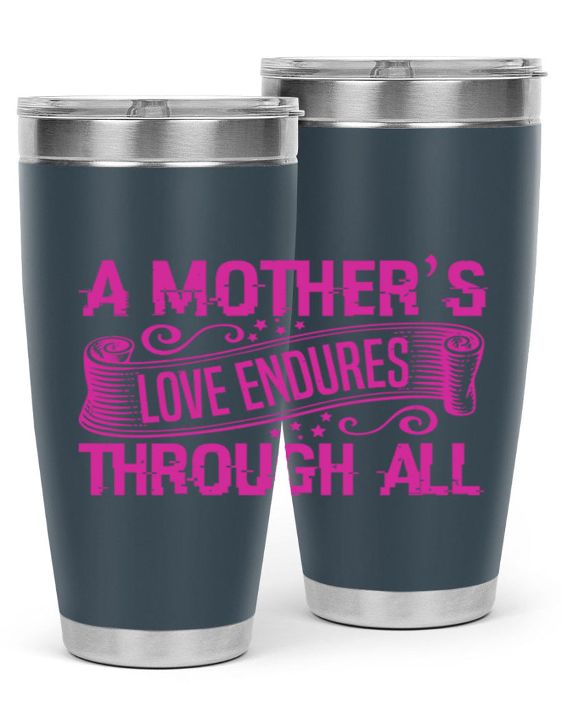 a mothers love endures through all 33#- mothers day- Tumbler