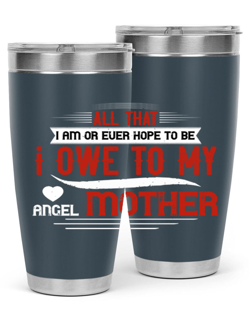 all that i am or ever hope to be 223#- mom- Tumbler