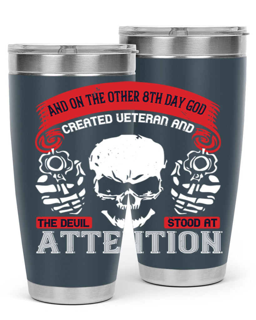 and on the other th day god created veteran and the devil stood at attention 74#- Veterns Day- Tumbler