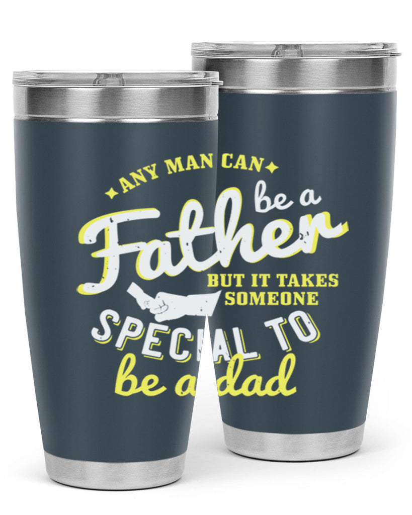 any man can be 257#- fathers day- Tumbler