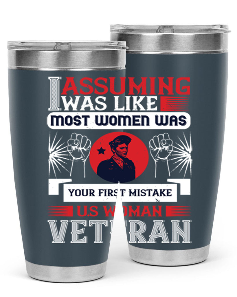 assuming i was like most women was your first misktake us women veteran 72#- Veterns Day- Tumbler