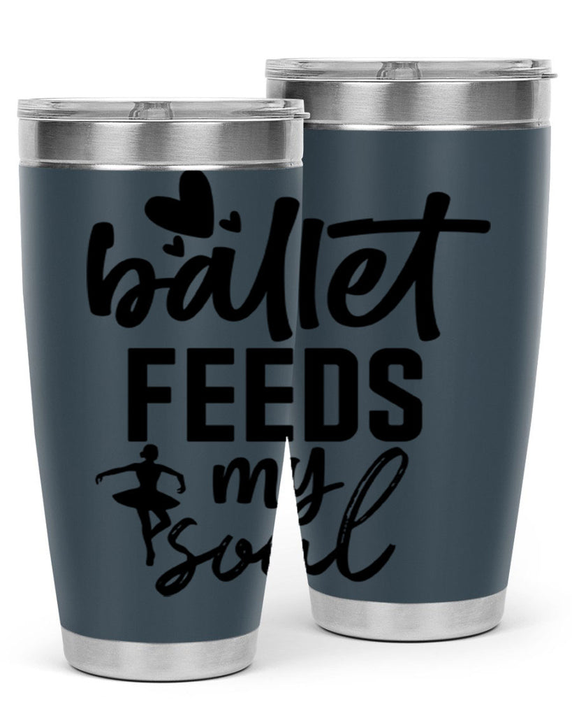 ballet feeds my soul 8#- ballet- Tumbler