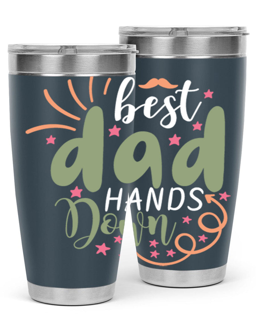best dad hands down 107#- fathers day- Tumbler