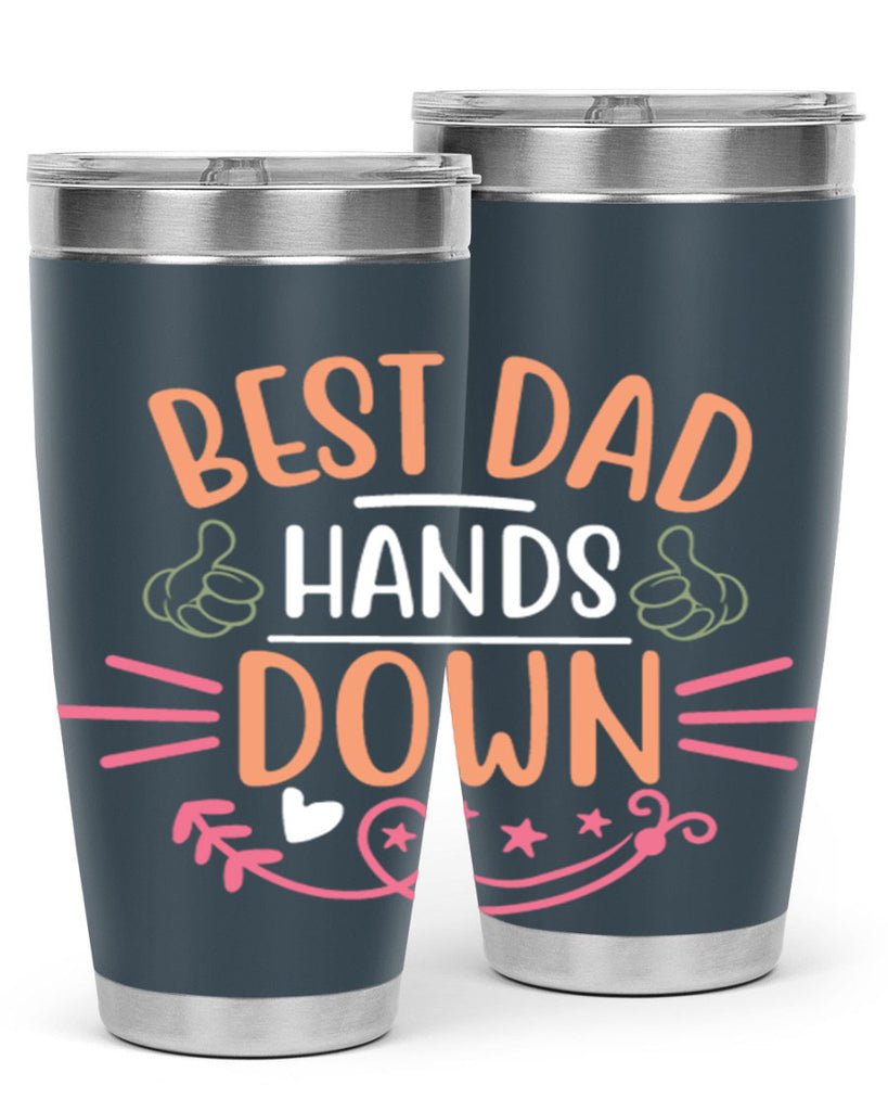 best dad hands down 108#- fathers day- Tumbler