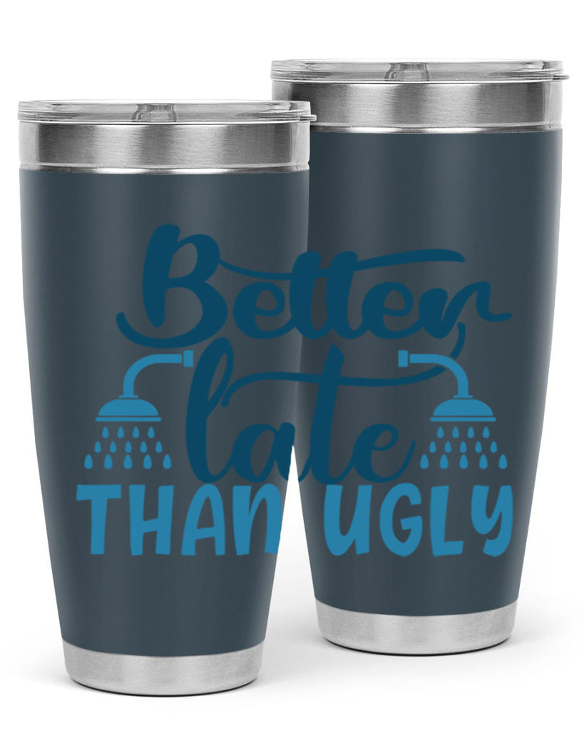 better late than ugly 88#- bathroom- Tumbler