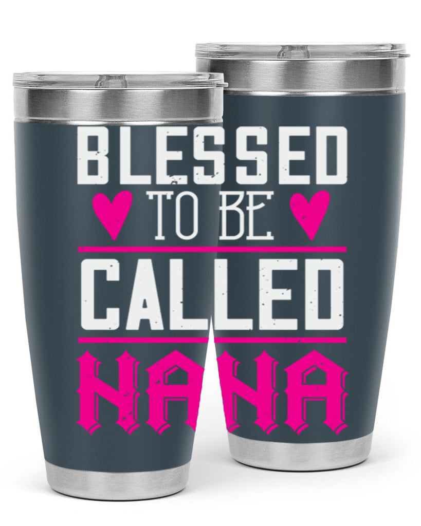 blessed to be called nana 33#- grandma - nana- Tumbler