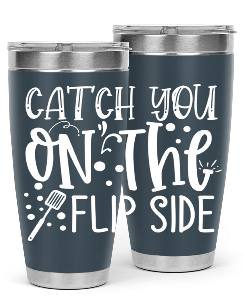 catch you on the flipside 50#- kitchen- Tumbler