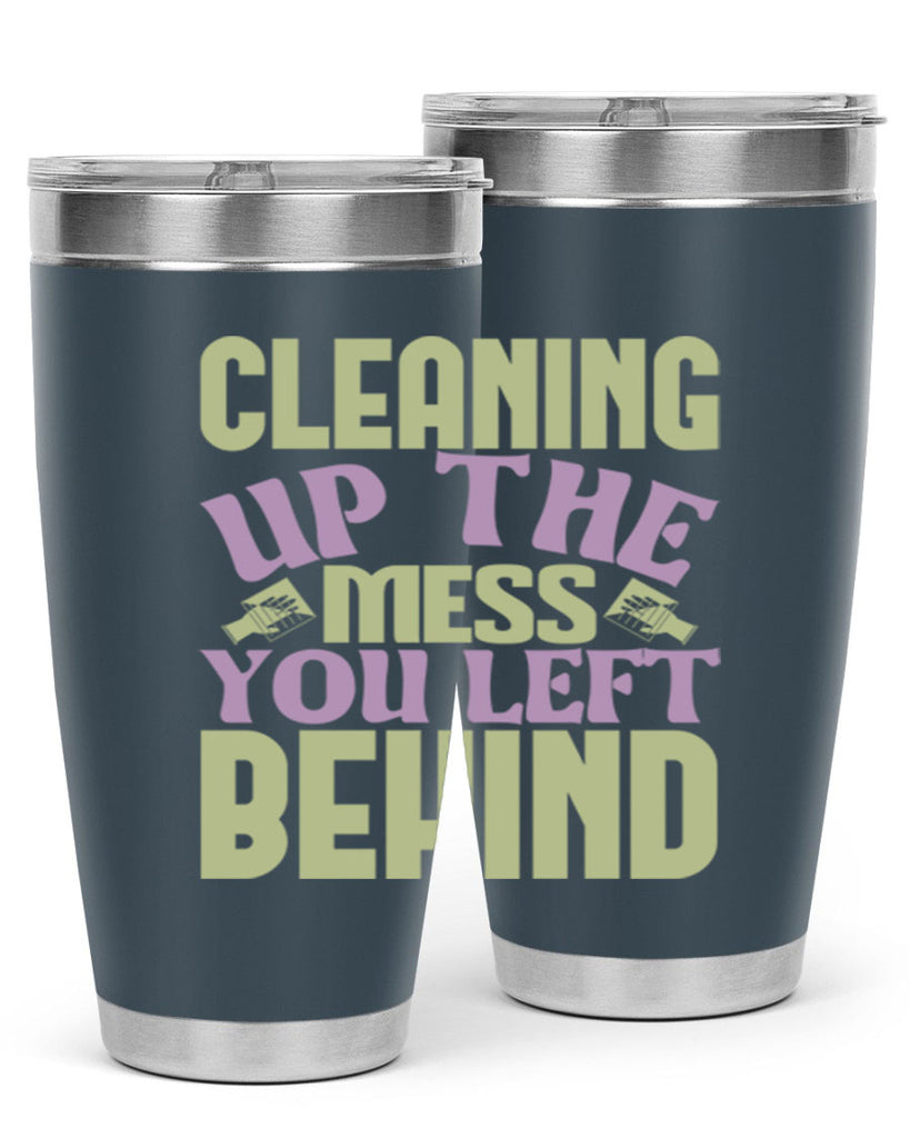 cleaning up the mess you left behind Style 40#- cleaner- tumbler