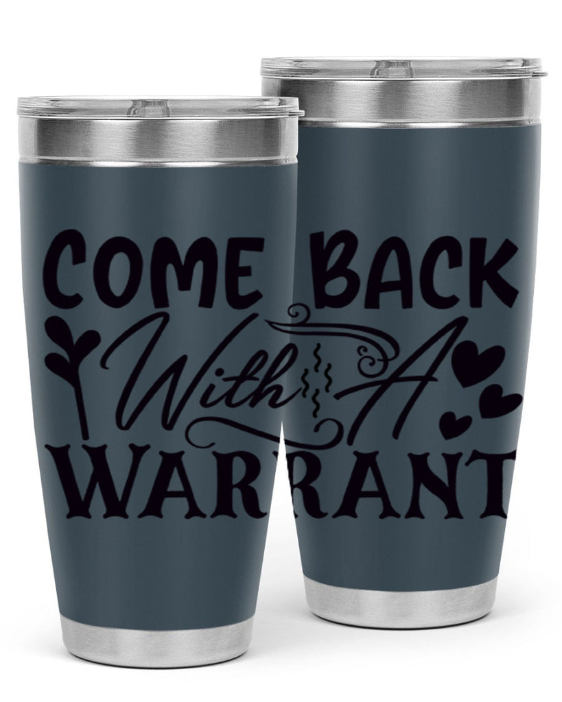 come back with a warrant 83#- home- Tumbler