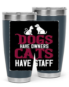 dog have owners cat have stafe Style 45#- cat- Tumbler