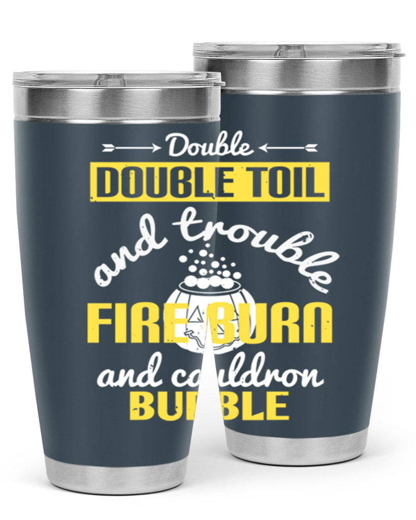 double double toil and 115#- halloween- Tumbler