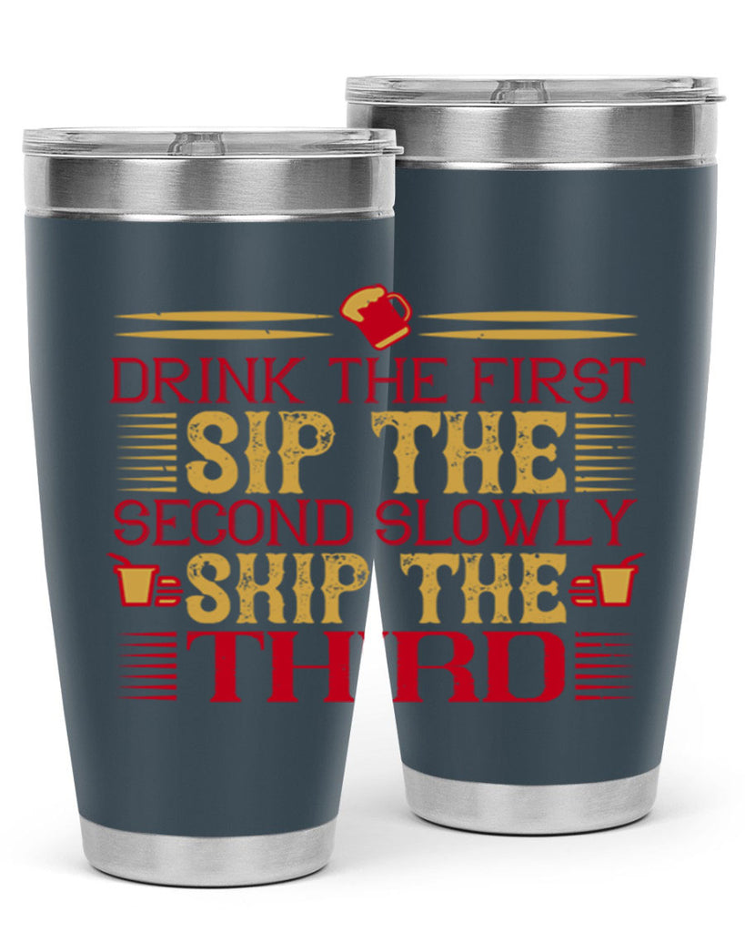 drink the first sip the second slowly skip the third 55#- drinking- Tumbler