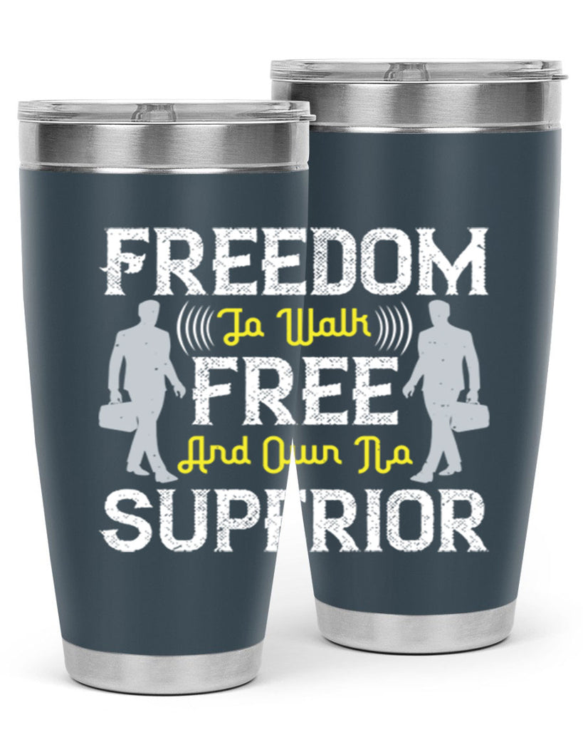 freedom to walk free and own no superior 87#- walking- Tumbler