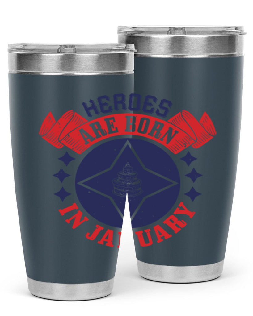 heroes are born in january Style 97#- birthday- tumbler