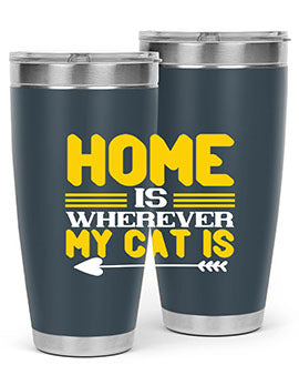 home is wherever my cat is Style 50#- cat- Tumbler