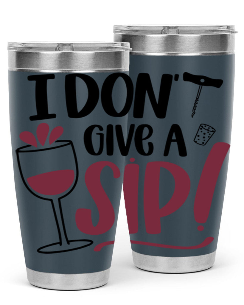 i dont give a sip 5#- drinking- Tumbler