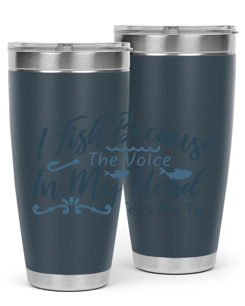 i fish because the voice in my head 114#- fishing- Tumbler