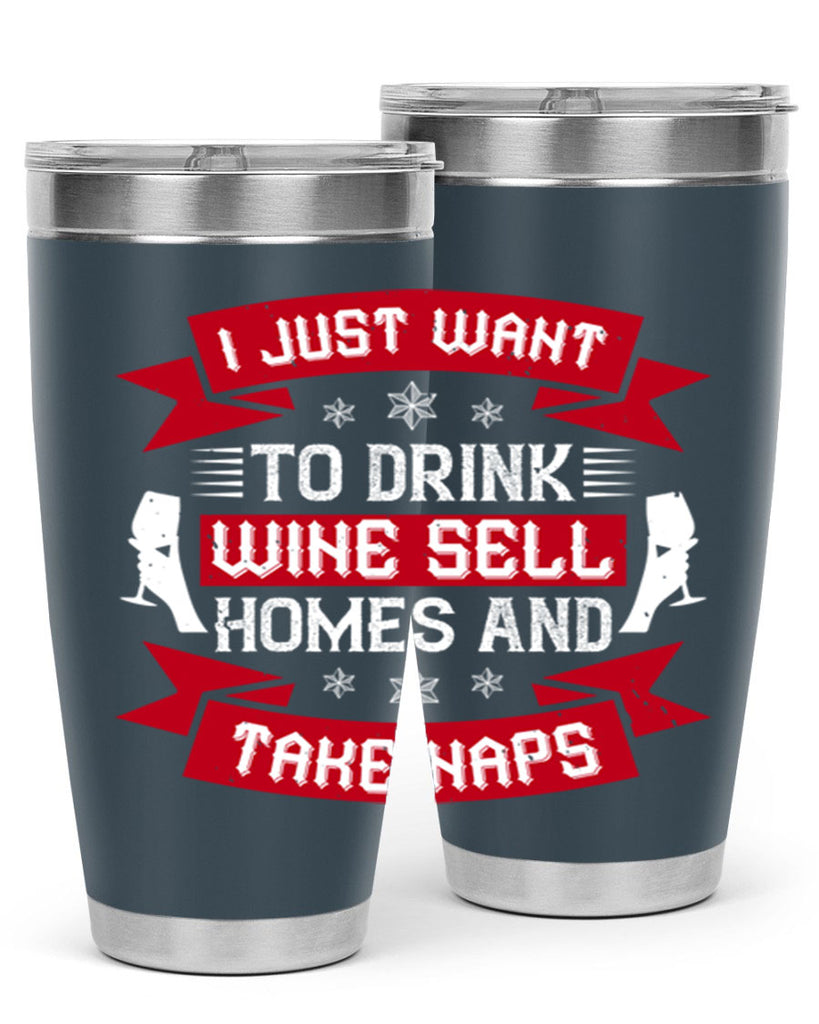 i just want to drink wine sell home and take naps 44#- drinking- Tumbler